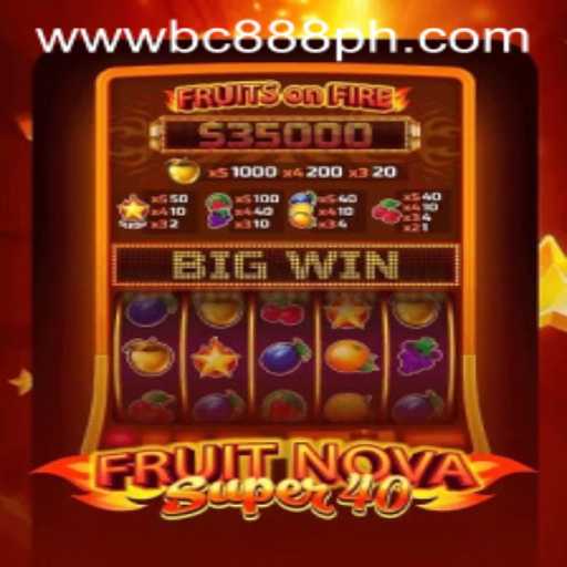 Discover the Thrills of FruitNovaSuper40 with BC888.com