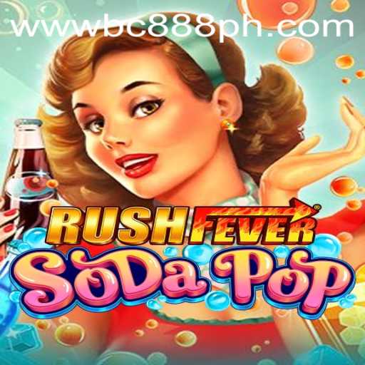 Unveiling the Thrill: Dive into RushFeverSodaPop with BC888.com